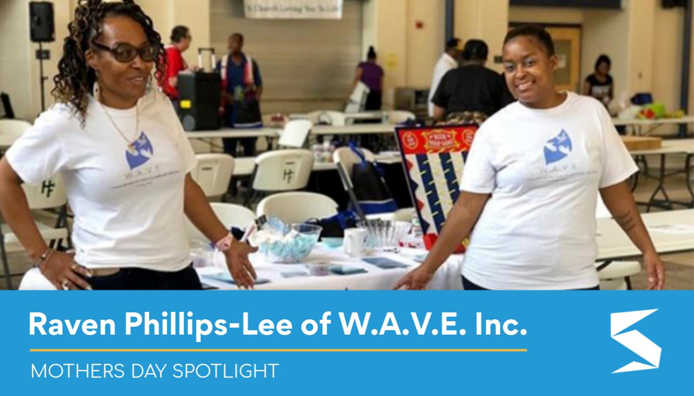 Mother's Day Spotlight: Single Mom Raven Phillips-Lee Makes W.A.V.E.